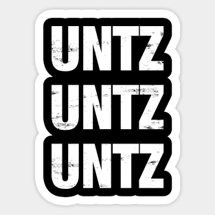 UNTZ UNTZ UNTZ MUSIC Sticker